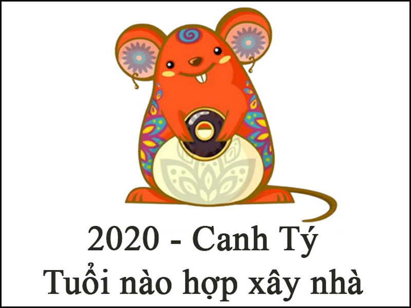 Tuổi nào năm 2020 thích hợp làm nhà