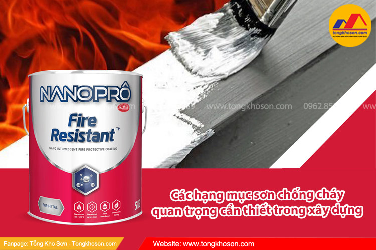 Các hạng mục sơn chống cháy quan trọng cần thiết trong xây dựng
