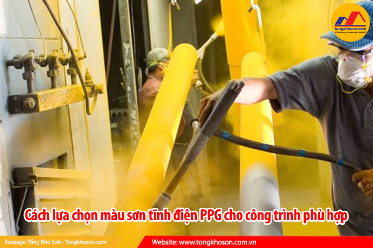 Cách lựa chọn màu sơn tĩnh điện PPG cho công trình phù hợp