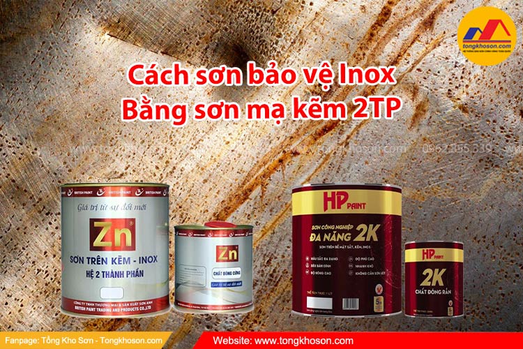 Sơn mạ kẽm 2TP bảo vệ cho đồ dùng bằng inox