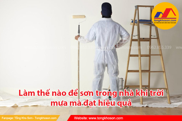 Làm thế nào để sơn trong nhà khi trời mưa mà đạt hiệu quả