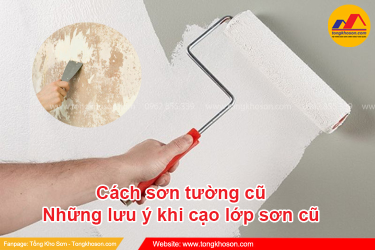 Cách sơn tường cũ và những lưu ý khi cạo lớp sơn cũ 