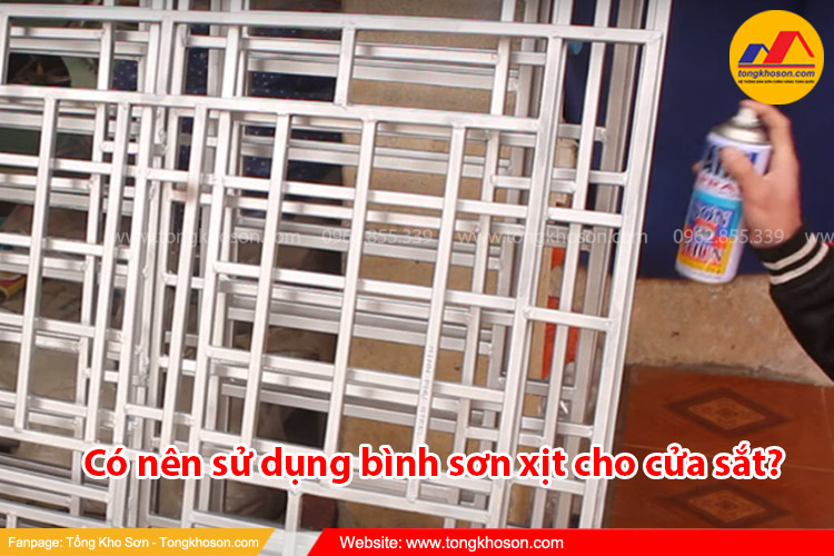 Có nên sử dụng bình sơn xịt cho cửa sắt? | Tongkhoson.com