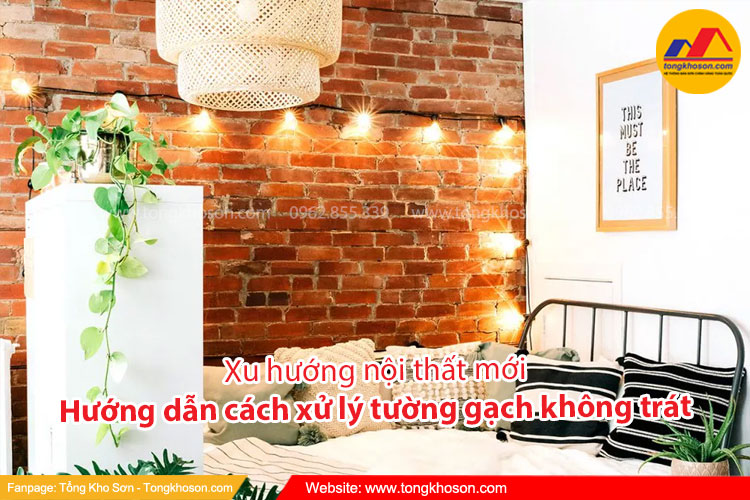 Hướng dẫn cách xử lý tường gạch không trát - Xu hướng nội thất mới