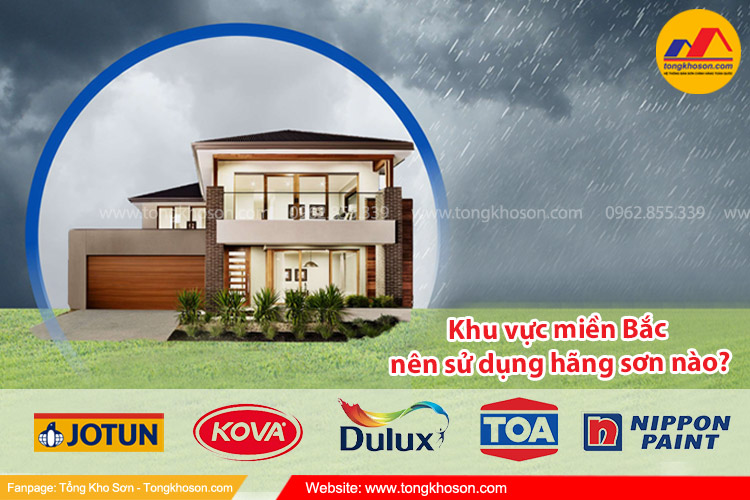Khu vực miền Bắc nên sử dụng hãng sơn nào?