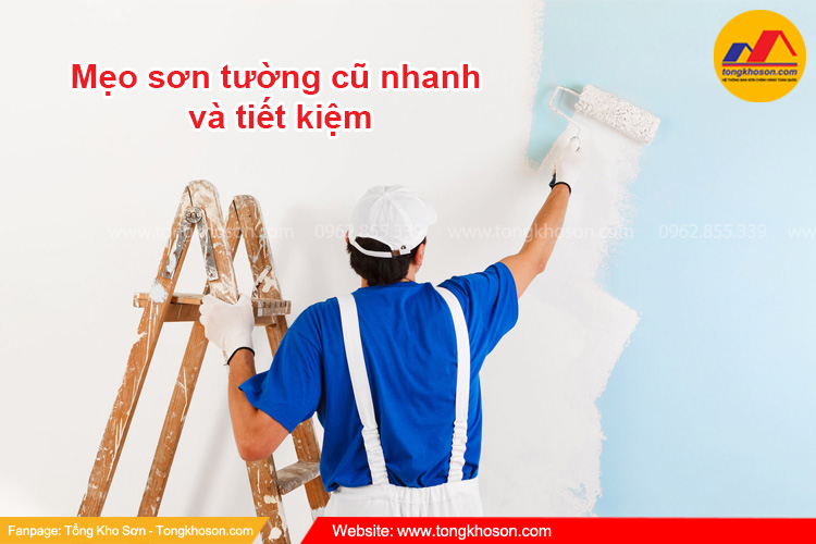 Mẹo sơn tường cũ nhanh và tiết kiệm