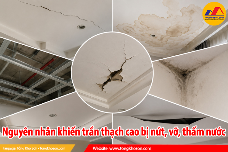 Nguyên nhân khiến trần thạch cao bị nứt, vỡ, thấm nước