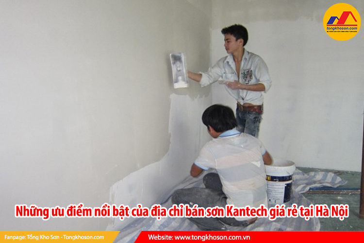 Những ưu điểm nổi bật của địa chỉ bán sơn Kantech giá rẻ tại Hà Nội