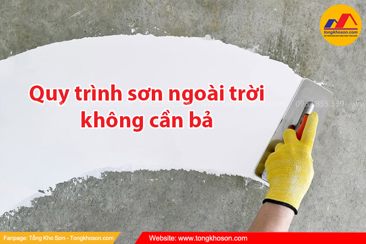Quy trình sơn ngoài trời không cần bả đơn giản