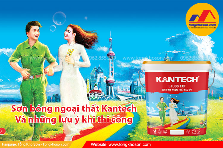 Sơn bóng ngoại thất Kantech và những lưu ý khi thi công