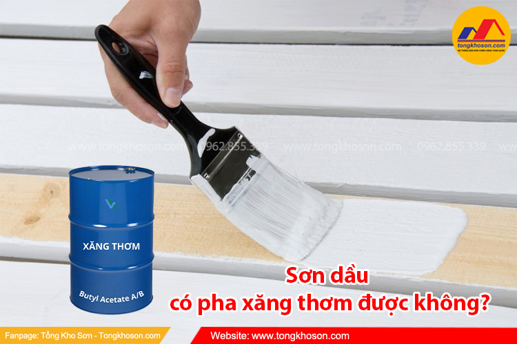 Sơn dầu có pha xăng thơm được không?