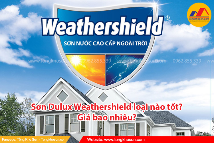Sơn Dulux Weathershield loại nào tốt? Giá bao nhiêu? | Tongkhoson.com