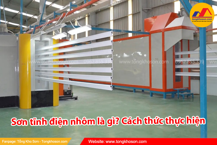 Sơn tĩnh điện nhôm là gì? Cách thức thực hiện