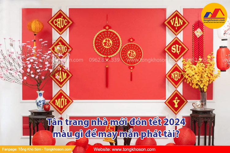 Tân trang nhà mới đón tết 2024 màu gì để may mắn phát tài? 