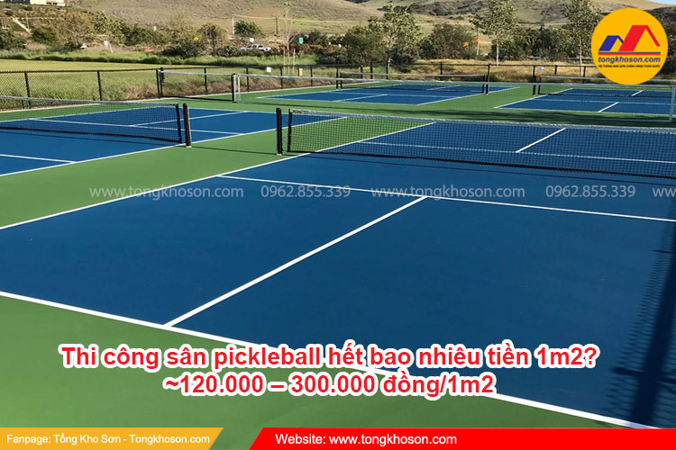 Thi công sân pickleball hết bao nhiêu tiền 1m2?