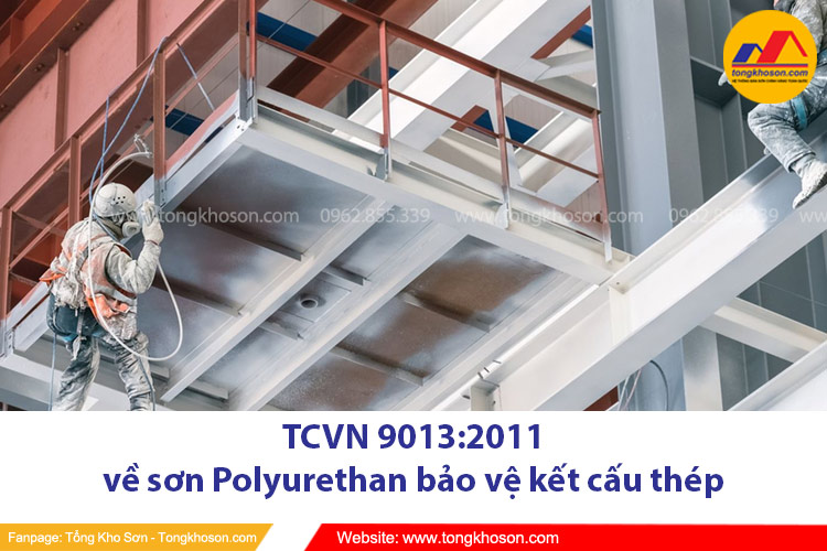 Tiêu chuẩn quốc gia TCVN 9013:2011 về sơn Polyurethan bảo vệ kết cấu thép