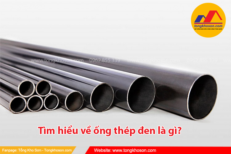 Tìm hiểu về ống thép đen là gì?