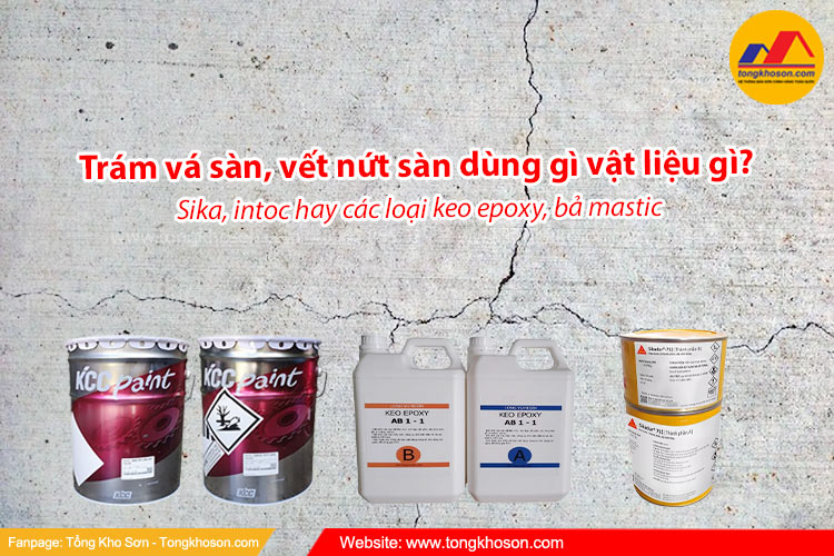 Trám vá sàn, vết nứt sàn dùng gì vật liệu gì?