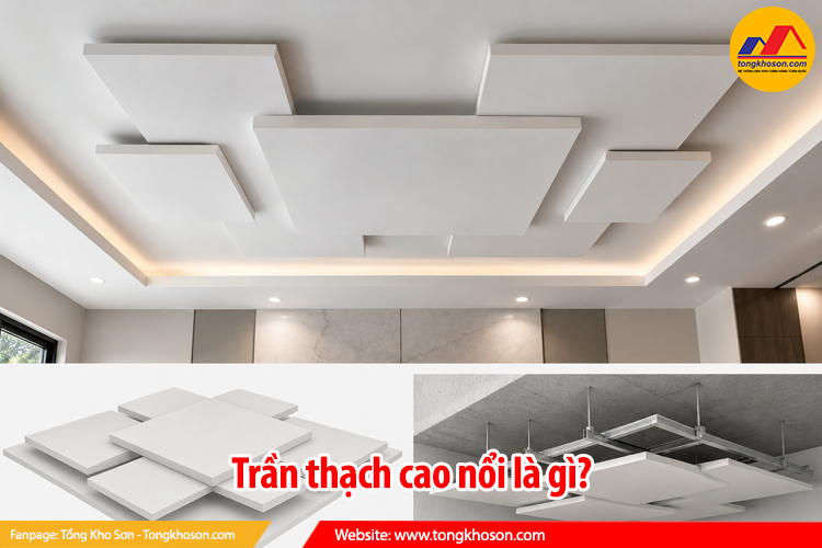 Trần thạch cao nổi là gì?