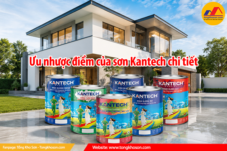 Ưu nhược điểm của sơn Kantech chi tiết