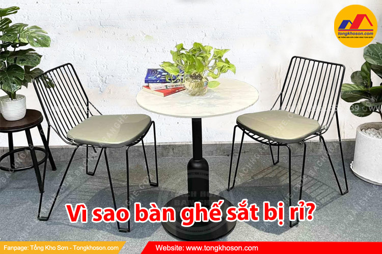 Vì sao bàn ghế sắt bị rỉ? 