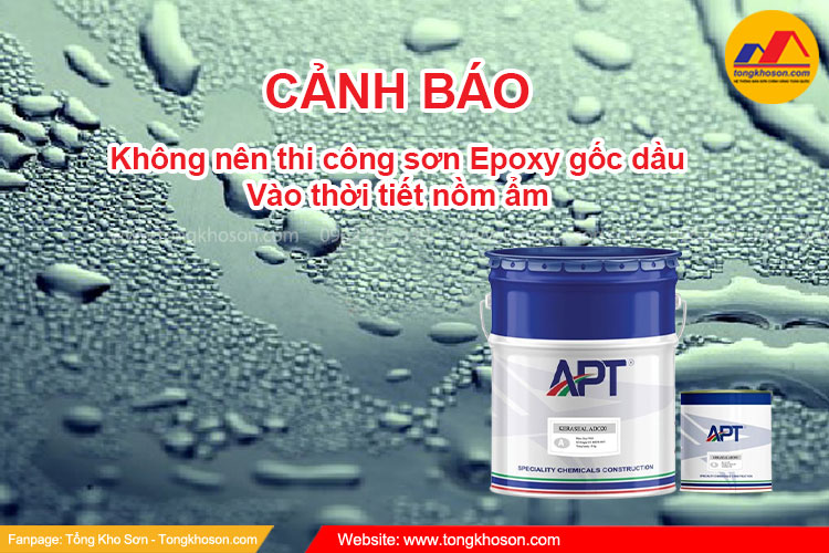 Vì sao không nên thi công sơn Epoxy gốc dầu vào thời tiết nồm ẩm? 