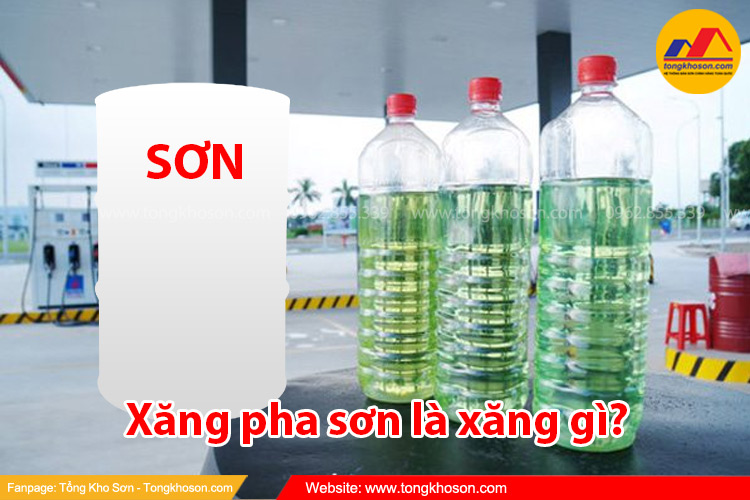 Tìm hiểu kỹ xăng pha sơn là xăng gì